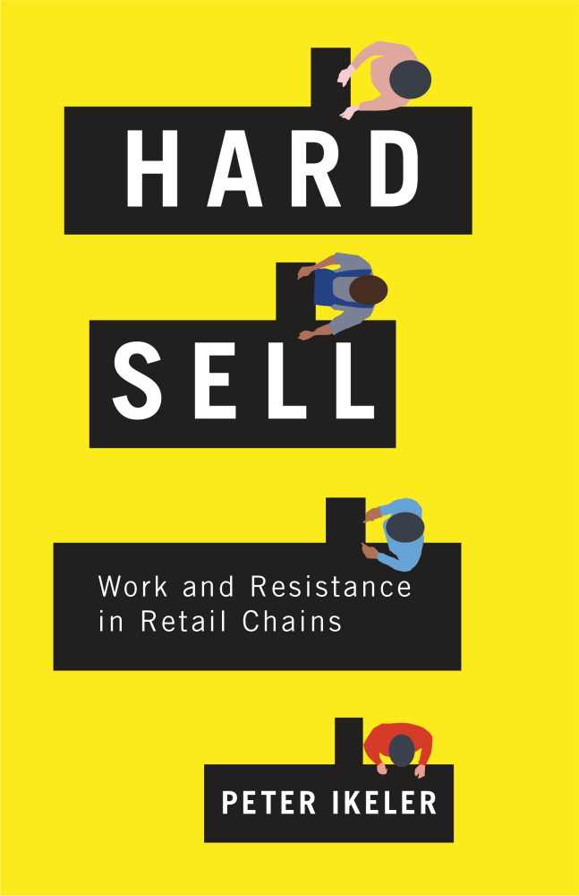 9/28:  Hard Sell: Work and Resistance in Retail Chains