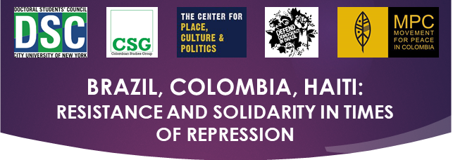 04/10: Brazil, Colombia, Haiti: Resistance and Solidarity in Times of Repression